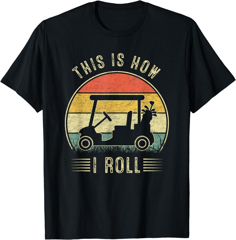 This Is How I Roll Golf Cart Funny T-Shirt This Is How I Roll Golf Cart Funny T-Shirt