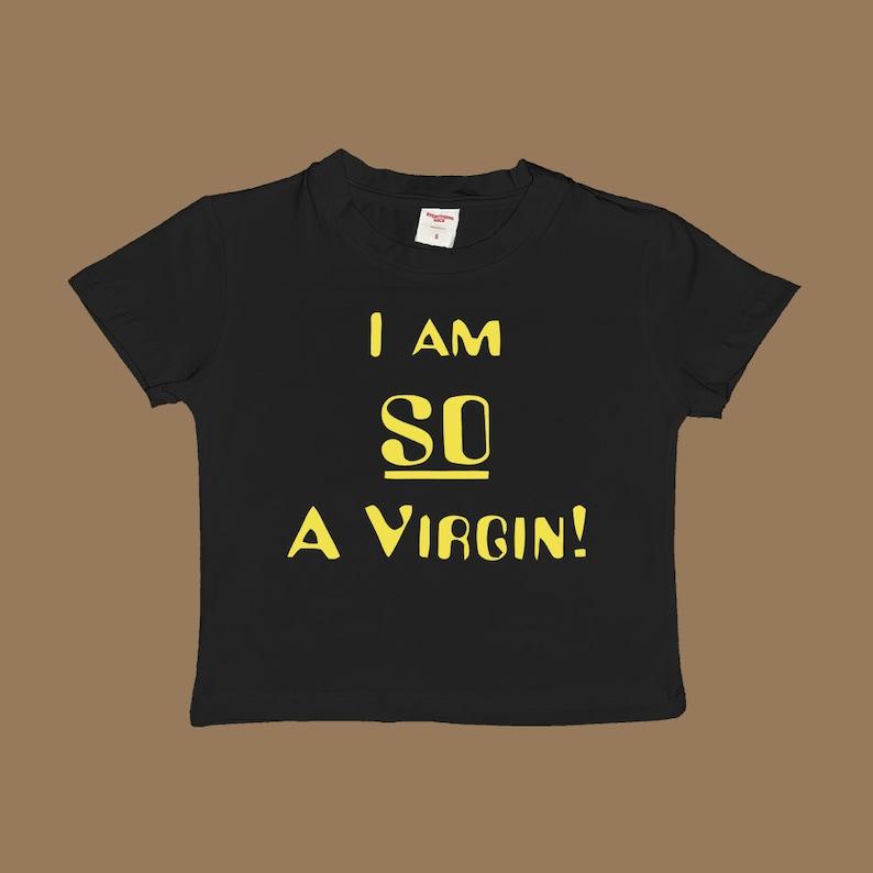 I Am So A Virgin Funny Tshirt I Am So A Virgin Funny Tshirt