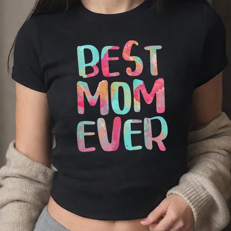 Womens Best Mom Ever T-Shirt Mother's Day Gift Shirt Womens Best Mom Ever T-Shirt Mother's Day Gift Shirt