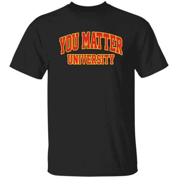 TikTok Shop Demetrius Harmon You Matter University T Shirt Merch