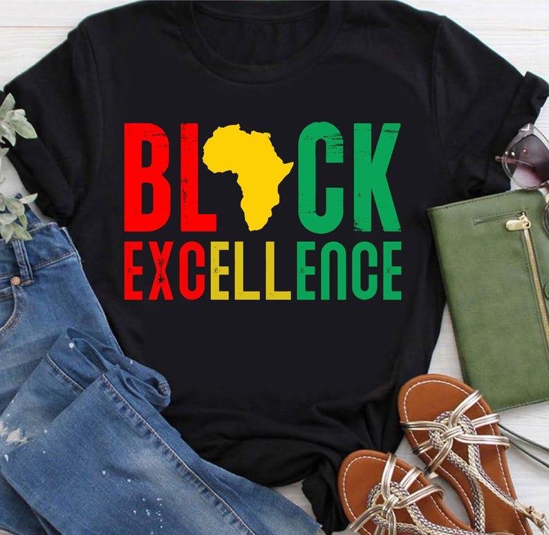 Black History & Excellence African American Inspired T-Shirt Black History & Excellence African American Inspired T-Shirt