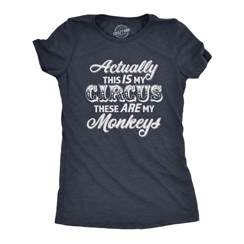 This Is My Circus These Are My Monkeys Tshirt Sarcasm This Is My Circus These Are My Monkeys Tshirt Sarcasm