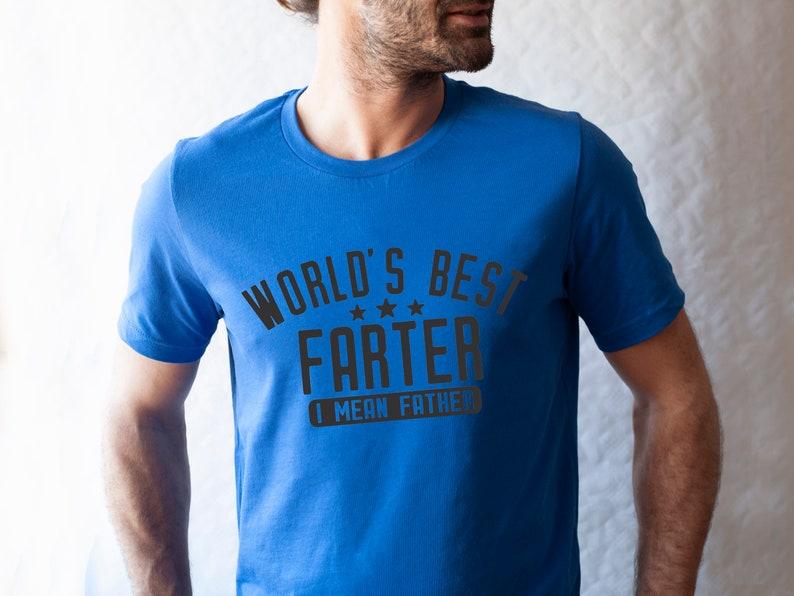 World's Best Farter I Mean Father T-Shirt Fathers Day Gift World's Best Farter I Mean Father T-Shirt Fathers Day Gift