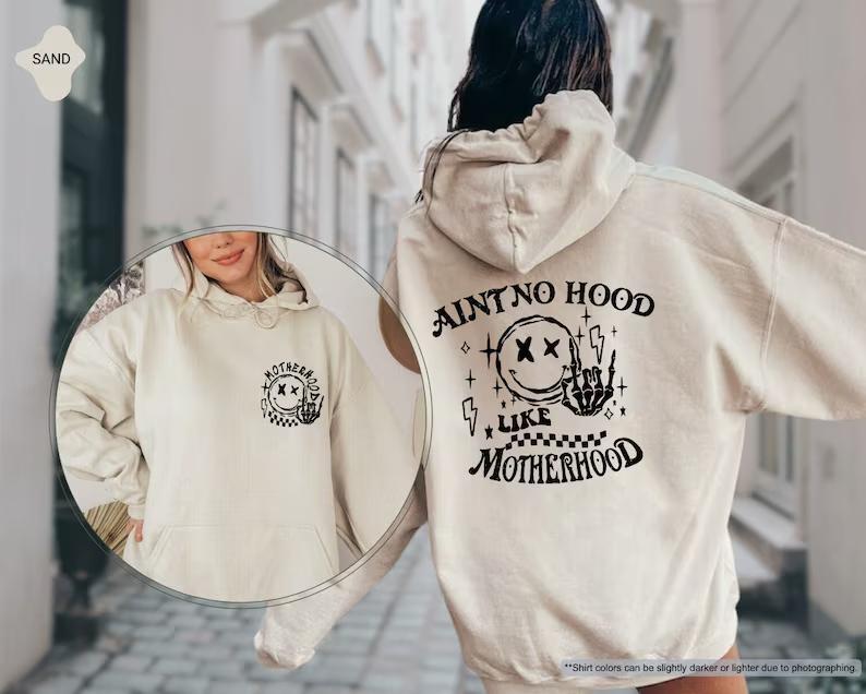 Ain t No Hood Like Motherhood Hoodie sweatshirt Mom Life Sweatshirt Tshirt Funny Mom Hoodie tshi