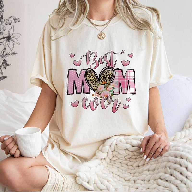 Best Mom Ever T-Shirt Mother's Day Gift Shirt Best Mom Ever T-Shirt Mother's Day Gift Shirt
