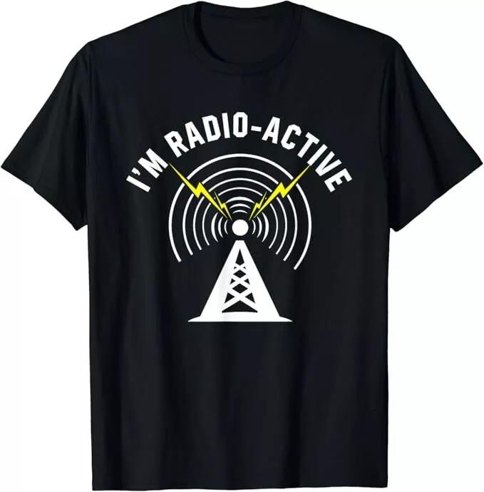I'm Radio-Active Funny Ham Radio T-Shirt With Tower Antenna I'm Radio-Active Funny Ham Radio T-Shirt With Tower Antenna