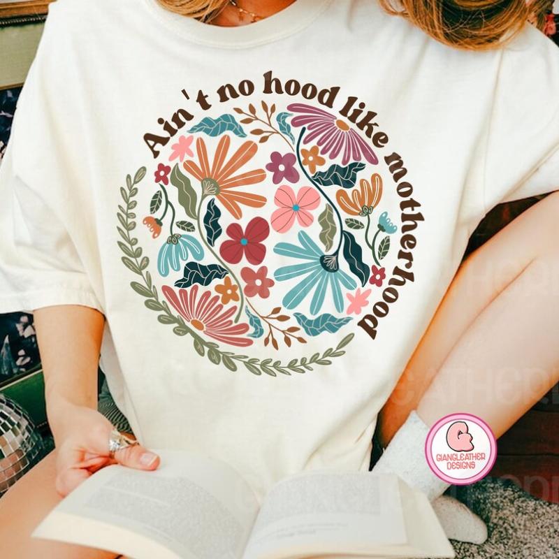 Aint No Hood Like Motherhood T-Shirt Gift For Mom Aint No Hood Like Motherhood T-Shirt Gift For Mom