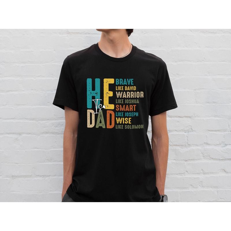He is Dad Bible Verse T Shirts He is Dad Bible Verse T Shirts