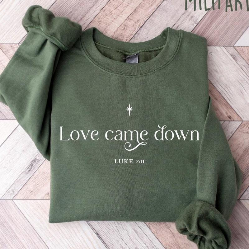 Love Came Down Jesus Hoodie Love Came Down Jesus Hoodie