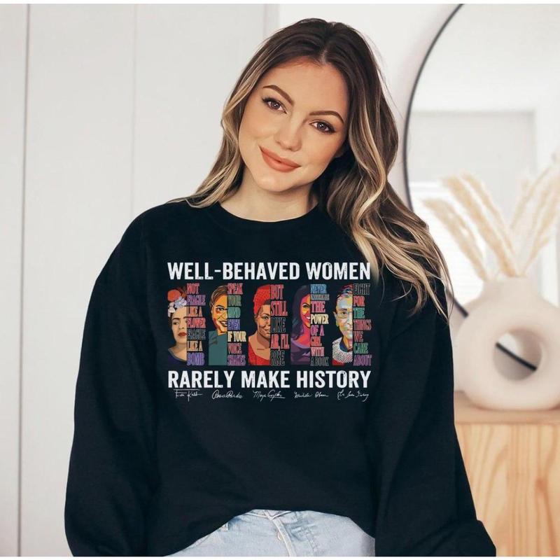 Womens Well Behaved Women Rarely Make History - Feminism Shirts Womens Well Behaved Women Rarely Make History - Feminism Shirts