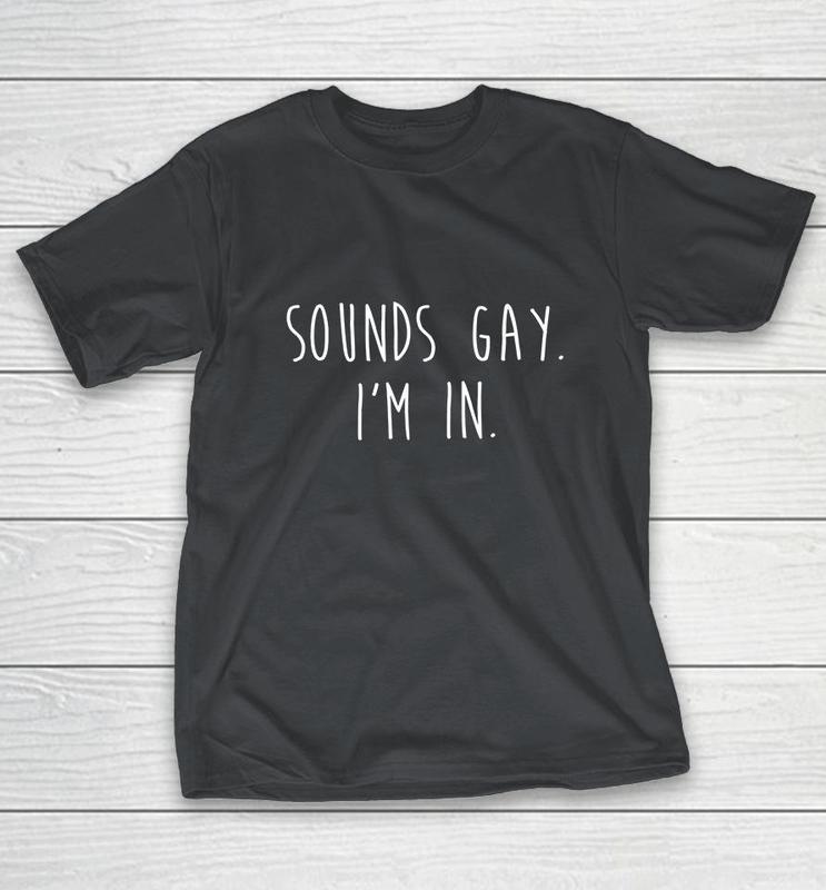 Sounds Gay I'm In T-Shirt Vintage Style Pride Tee Sounds Gay I'm In T-Shirt Vintage Style Pride Tee