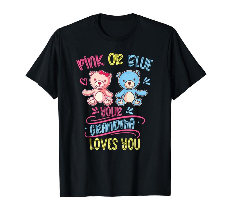Pink Or Blue Your Grandma Loves You Gender Reveal Shirt Pink Or Blue Your Grandma Loves You Gender Reveal Shirt