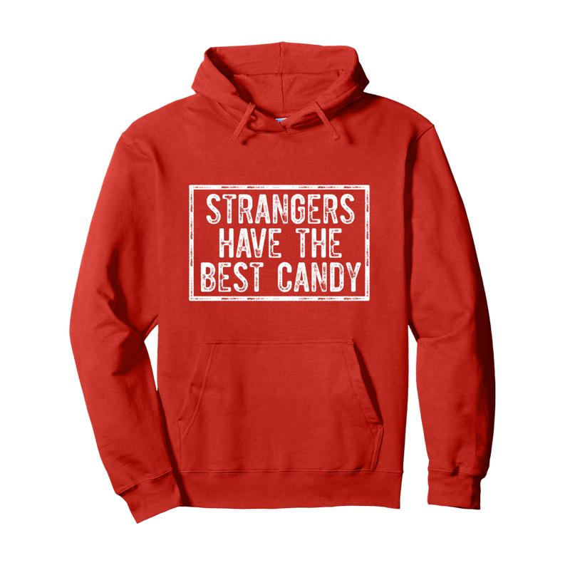 Strangers Have the Best Candy T-Shirt Strangers Have the Best Candy T-Shirt