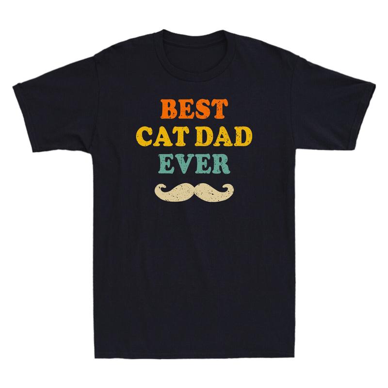 Best Cat Dad Ever T-Shirt Funny Cat Dad Father Vintage Gift T-Shirt Best Cat Dad Ever T-Shirt Funny Cat Dad Father Vintage Gift T-Shirt