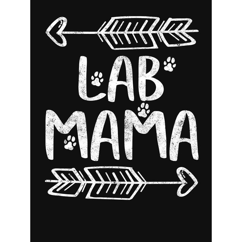 Lab Mama Shirt Labrador Retriever Lover Owner Gifts Dog Mom Lab Mama Shirt Labrador Retriever Lover Owner Gifts Dog Mom