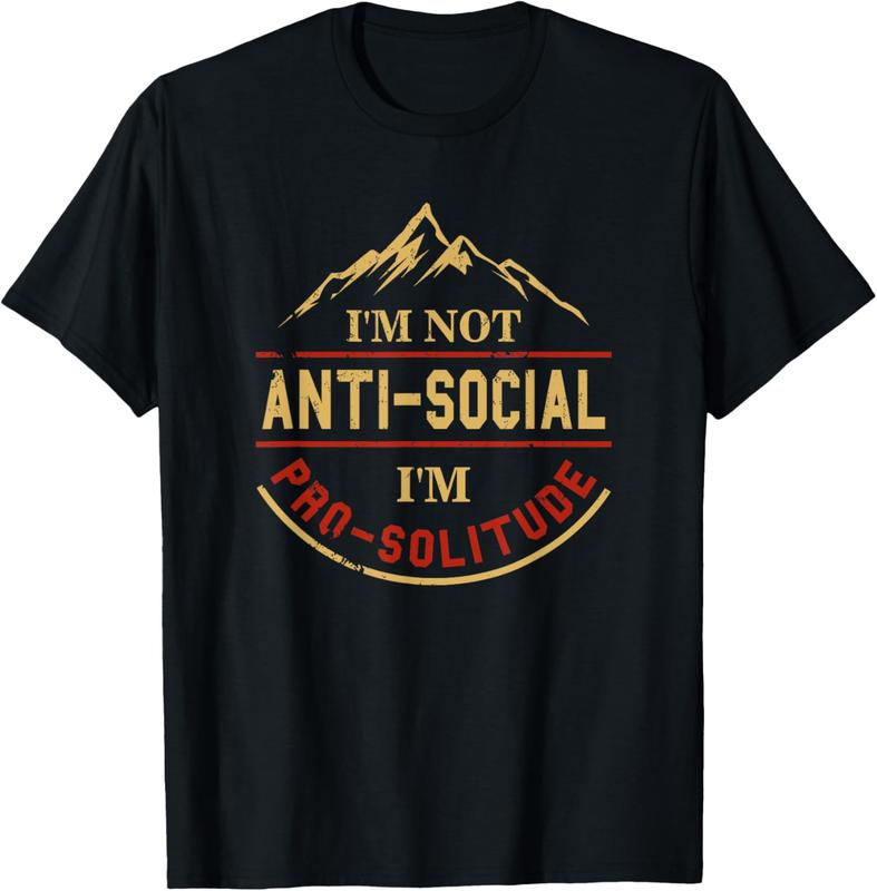I'm Not Anti-Social I'm Pro-Solitude Funny Hiking T-Shirt I'm Not Anti-Social I'm Pro-Solitude Funny Hiking T-Shirt
