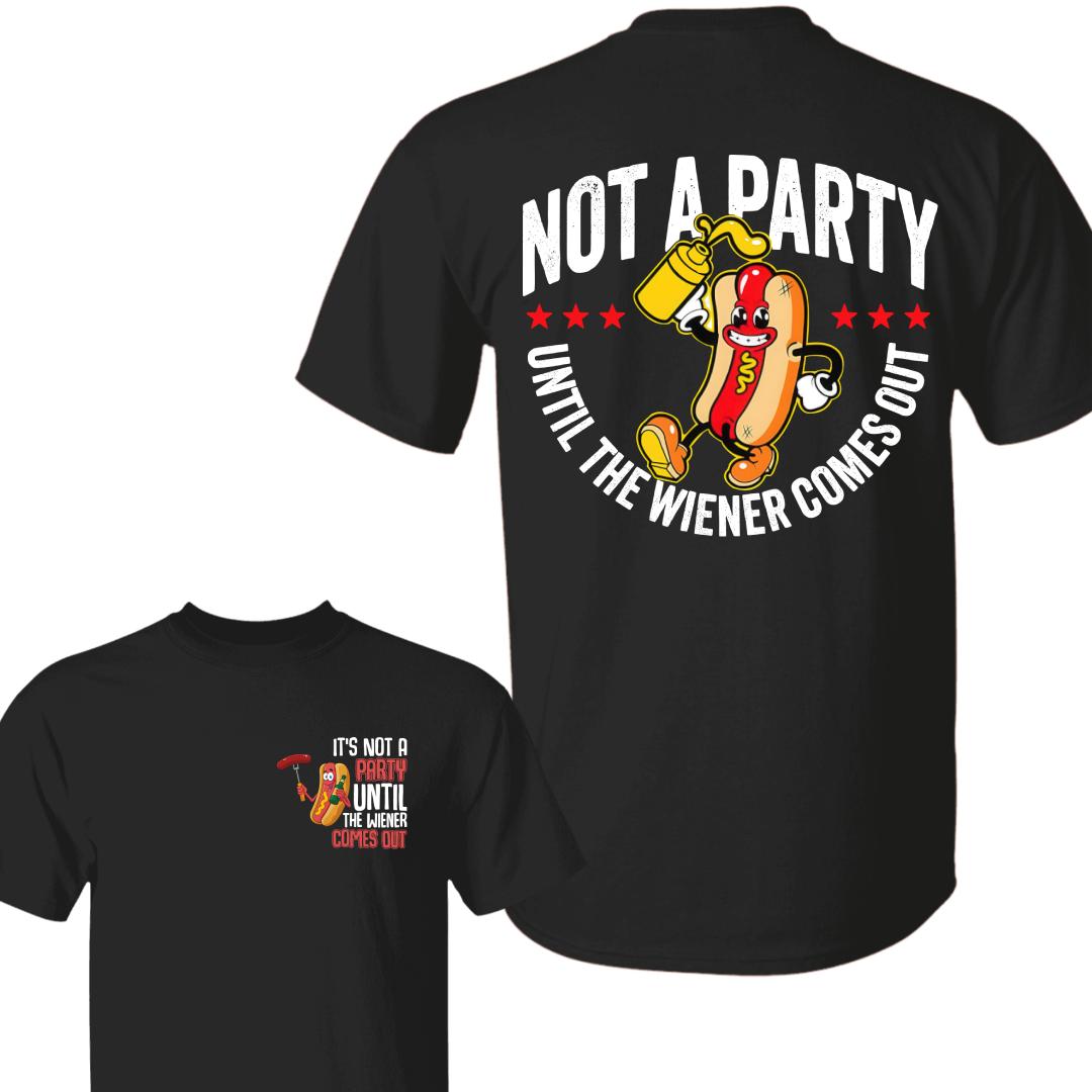 It’s Not A Party Until The Wiener Comes Out 2 Sided T-Shirt, Funny Hot Dog Graphic Tee, Patriotic 4th of July Shirt, Casual Cotton Unisex Top, Gift For Men And Women, Full Size Full Color