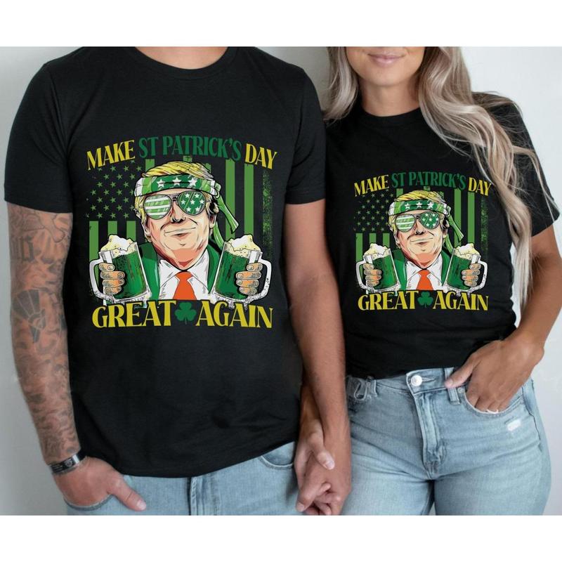 Trump Make St Patrick's Day Great Again Mens Womens T-Shirt Trump Make St Patrick's Day Great Again Mens Womens T-Shirt