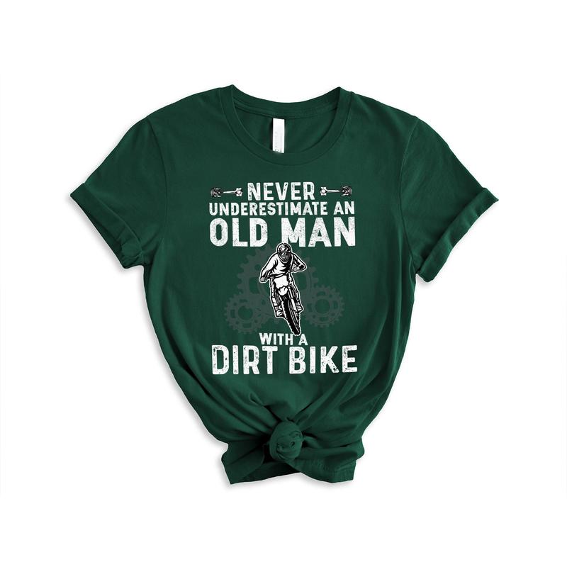 Never Underestimate An Old Man With A Dirt Bike Gift Shirt Never Underestimate An Old Man With A Dirt Bike Gift Shirt