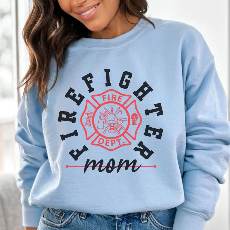 TikTok Shop Firefighter Mom Gift Proud Mom Firefighter Mom Sweatshirt Firefighter Shirt Engineman Ladderman Mother Sweatshirt First Responder Shirt