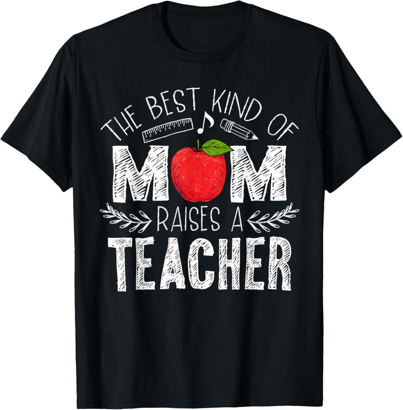 The Best Kind Of Mom Raise A Teacher Tshirt Gift For Mother The Best Kind Of Mom Raise A Teacher Tshirt Gift For Mother