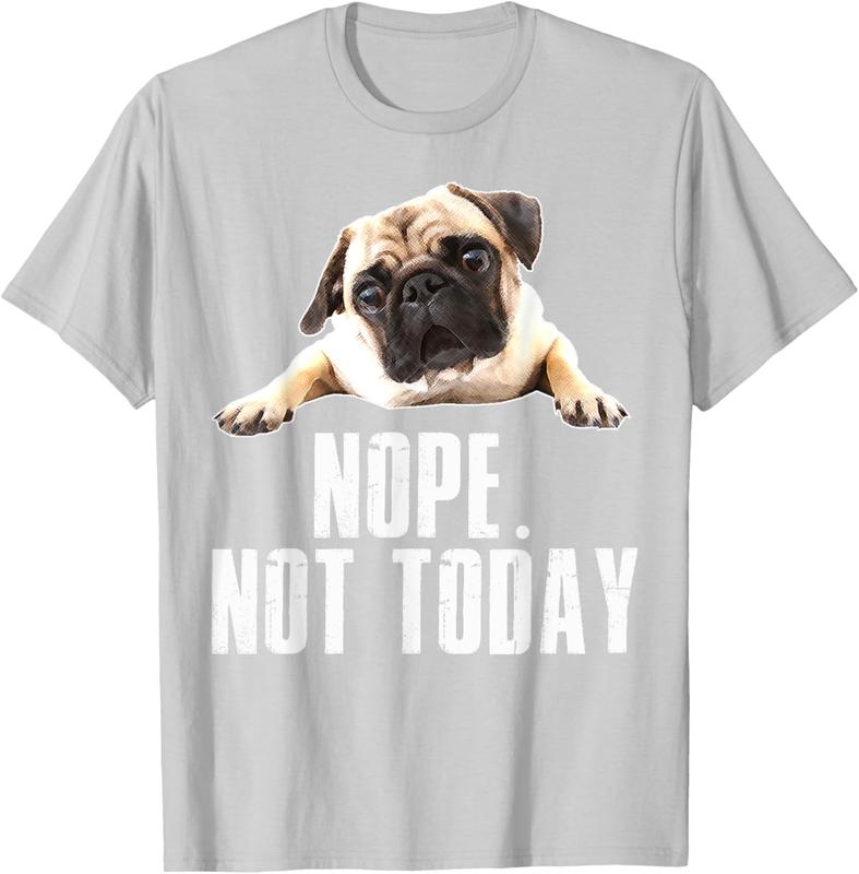 Nope Dog T-Shirt Not Today Pug For Men Women Mom Kids Dad Nope Dog T-Shirt Not Today Pug For Men Women Mom Kids Dad