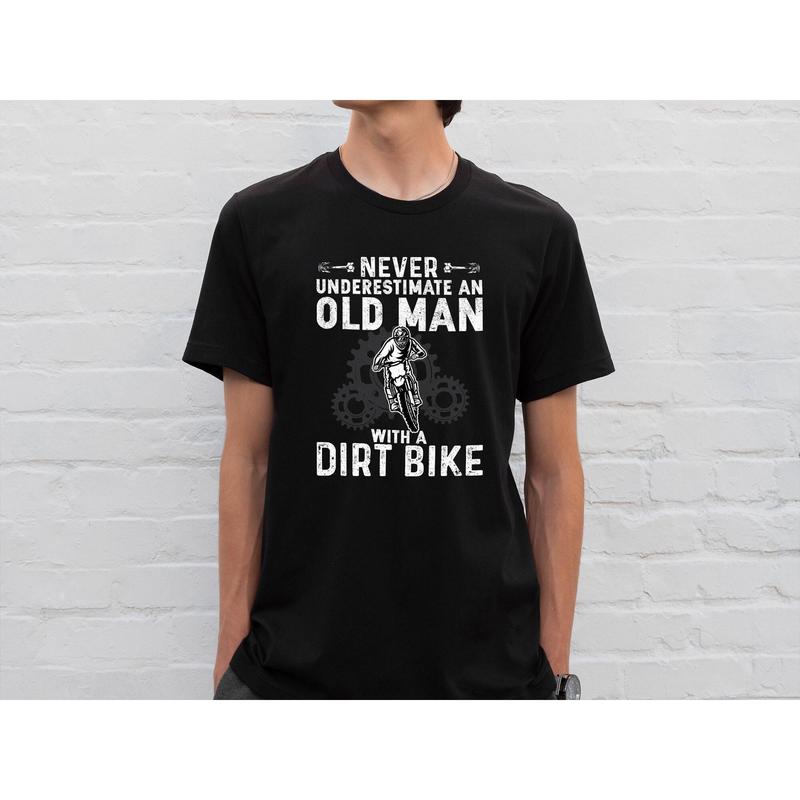 Never Underestimate An Old Man With A Dirt Bike Gift Shirt Never Underestimate An Old Man With A Dirt Bike Gift Shirt