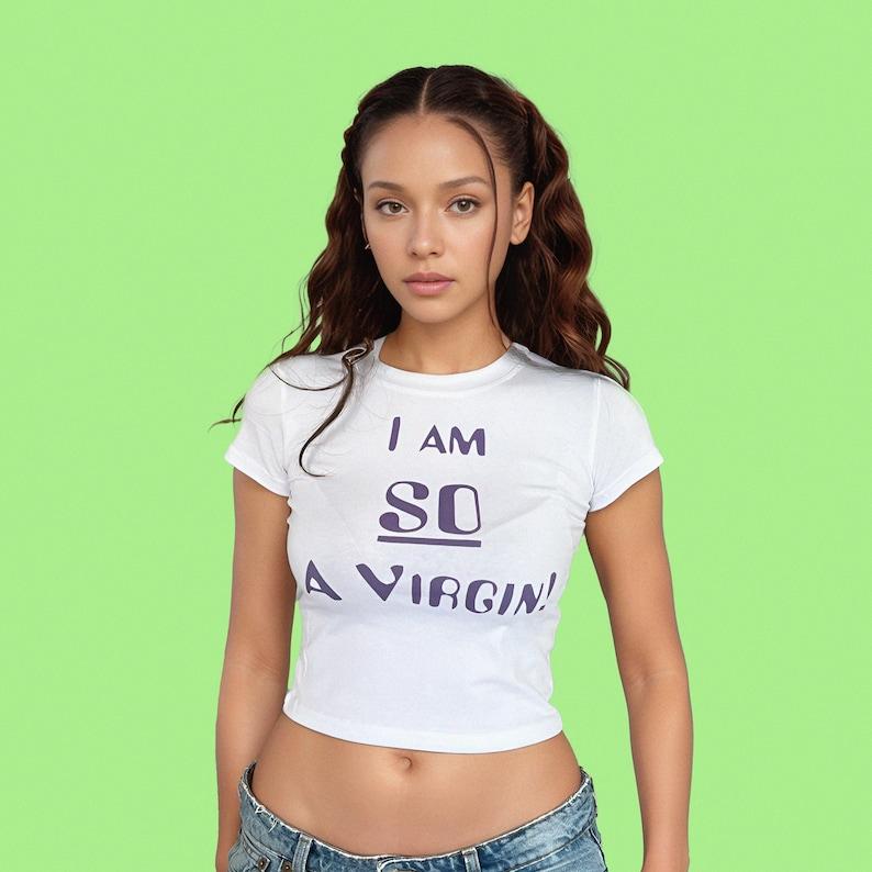 I Am So A Virgin Funny Tshirt I Am So A Virgin Funny Tshirt