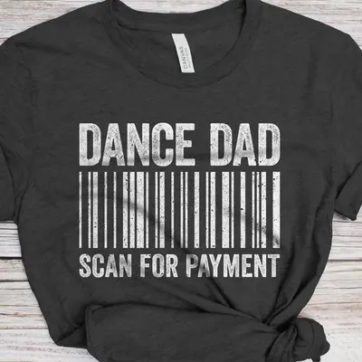 Mens Scan For Payment Funny Dance Dad T-Shirt Gift Mens Scan For Payment Funny Dance Dad T-Shirt Gift