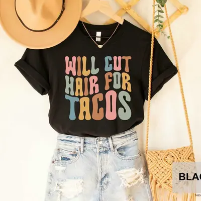 Will Cut Hair For Tacos Funny Hair Stylist T Shirt Women Will Cut Hair For Tacos Funny Hair Stylist T Shirt Women