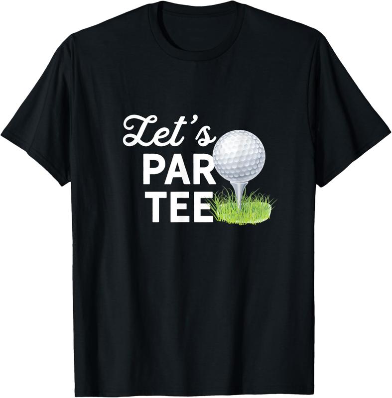Let's Par Tee Golf Ball With Tee Pin Funny Golf Club T-Shirt Let's Par Tee Golf Ball With Tee Pin Funny Golf Club T-Shirt