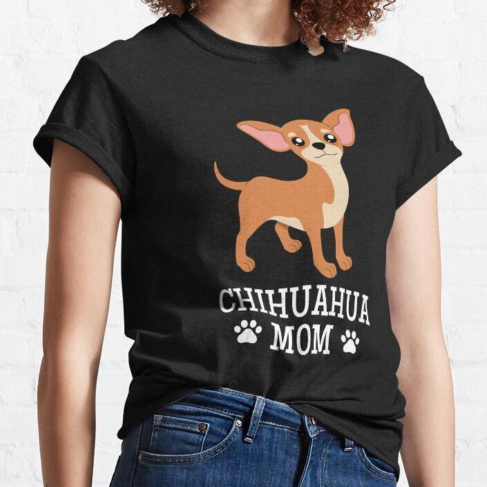 Womens Chihuahua Mom T-Shirt Womens Chihuahua Mom T-Shirt