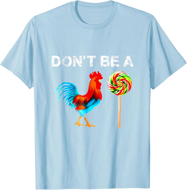 Dont Be A Sucker Funny Fathers Day T-Shirt Cock A Doodle Dont Be A Sucker Funny Fathers Day T-Shirt Cock A Doodle