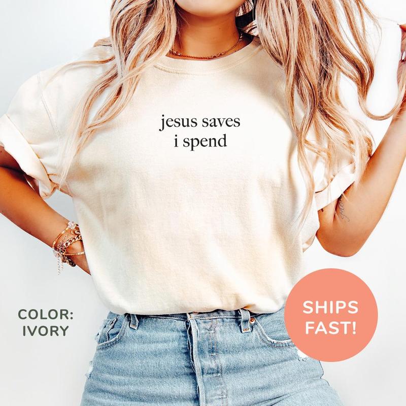 Jesus Saves I Spend Funny Christian T Shirt Jesus Saves I Spend Funny Christian T Shirt