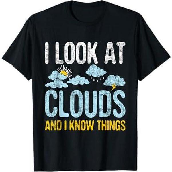 I Look At Clouds Meteorology Shirt I Look At Clouds Meteorology Shirt