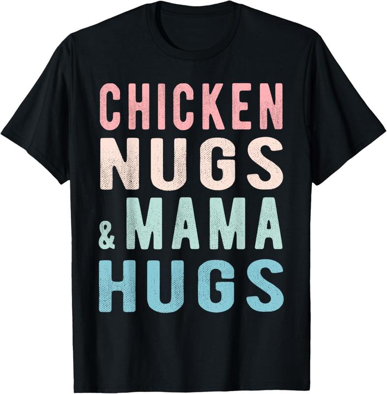 Chicken Nugs And Mama Hugs For Nugget Lover Funny T-Shirt Chicken Nugs And Mama Hugs For Nugget Lover Funny T-Shirt