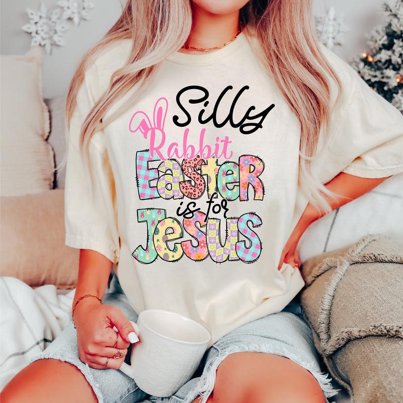Silly Rabbit Easter Is For Jesus Christians T Shirt Gift Silly Rabbit Easter Is For Jesus Christians T Shirt Gift