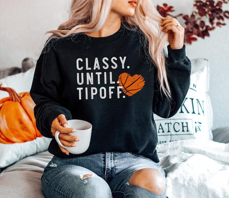 TikTok Shop Basketball Sweatshirt for Basketball Mom Classy Until Tipoff Sweater Basketball Sweatshirts Women Basketball Game Day Sweaters Unisex