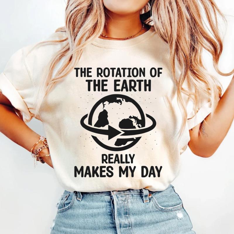 Earth Day T Shirt Earth Rotation Makes The Day Great Gift Earth Day T Shirt Earth Rotation Makes The Day Great Gift