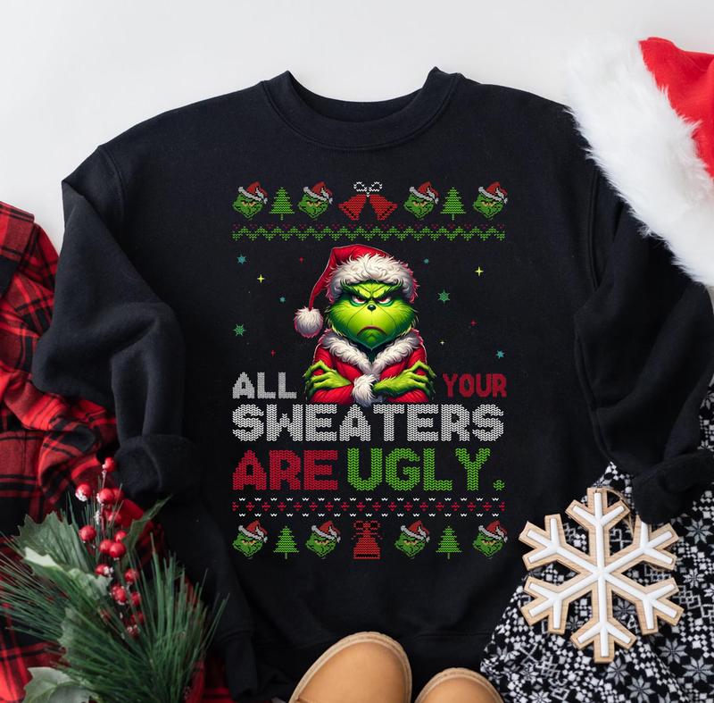 TikTok Shop Funny All Your Sweaters Are Ugly Christmas Sweatshirt Green Mean Guy Shirt Ugly Christmas Sweater Funny Character Thief Xmas Shirt